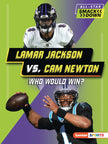 Lamar Jackson vs. CAM Newton: Who Would Win?