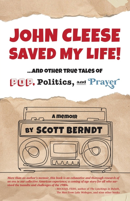 John Cleese Saved My Life!: ...And Other True Tales of Pop, Politics, and Prayer
