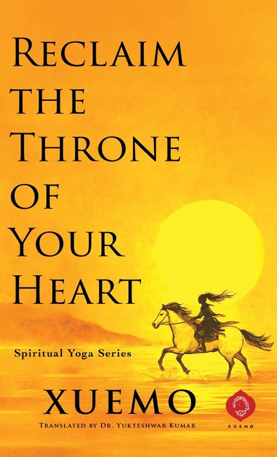 Reclaim the Throne of Your Heart: Take Back Your Mind in a World Designed to Control It