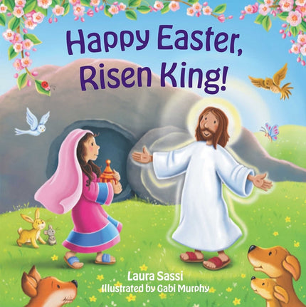 Happy Easter Risen King!: An Early Learning Board Book of Colors