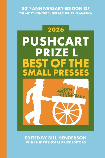 Pushcart Prize L: Best of the Small Presses (2026)