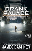 Crank Palace: A Maze Runner Novella