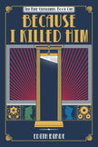 Because I Killed Him