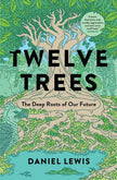 Twelve Trees by Daniel Lewis