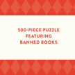 Bibliophile Banned Books 500-Piece Puzzle