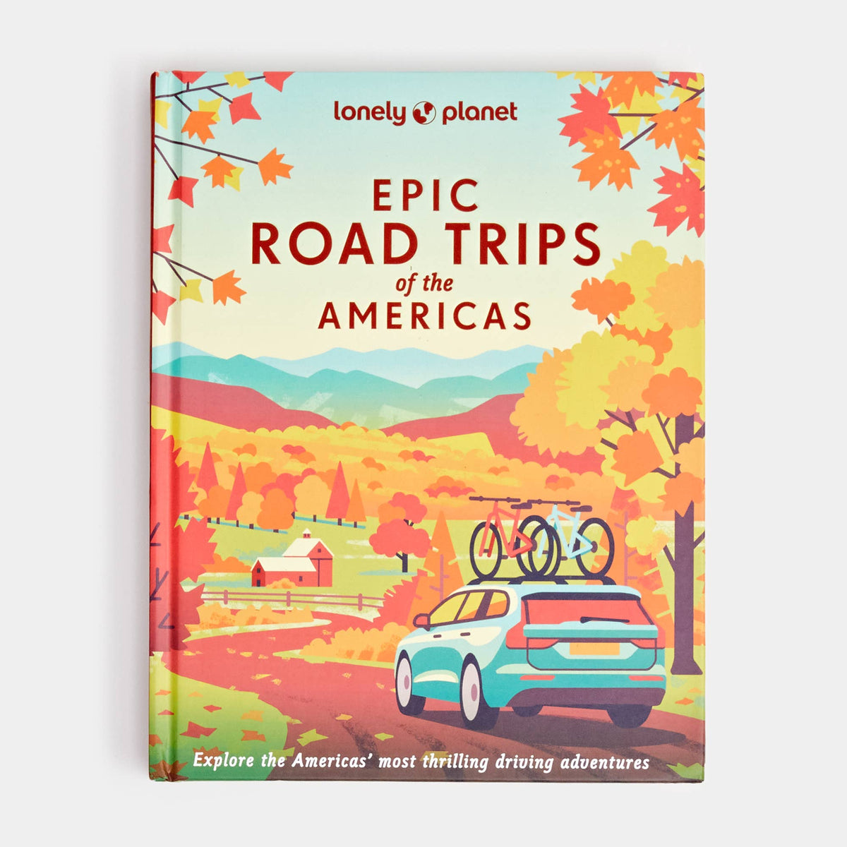 Lonely Planet Epic Road Trips of the Americas