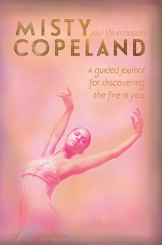 Your Life in Motion by Misty Copeland