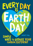 Every Day Is Earth Day by Harriet  Dyer
